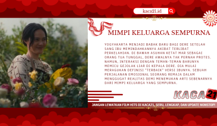 MimpiKeluargaSempurnaKACA21